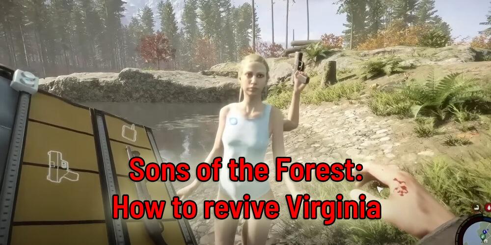 How To Get Virginia in Sons Of The Forest - N4G